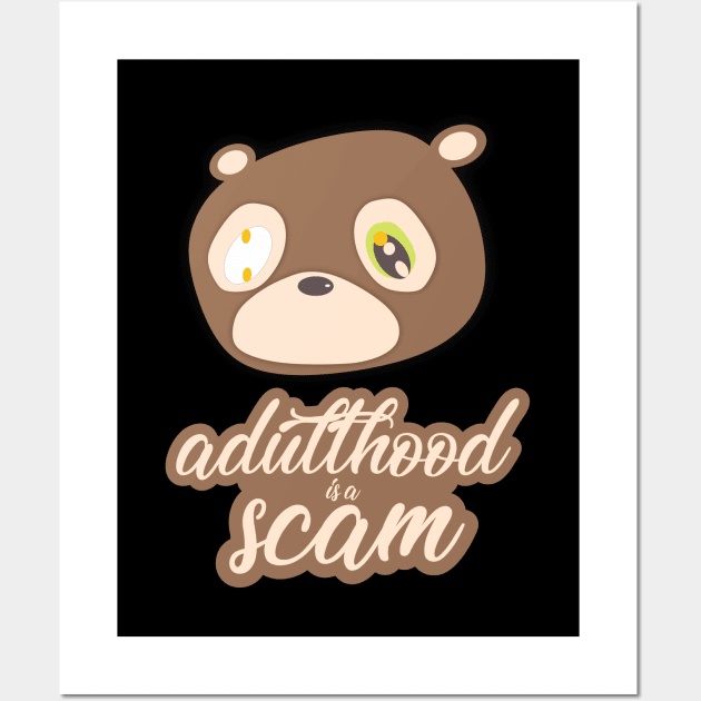 Adulthood is a scam Wall Art by apparelandprints